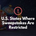 U.S. States Where Sweepstakes Are Banned or Restricted